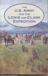9780160678813-0160678811-The U.S. Army and the Lewis and Clark Expedition
