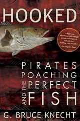 9781594866944-1594866945-Hooked: Pirates, Poaching, and the Perfect Fish