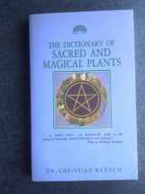 9781853270604-1853270601-The Dictionary of Sacred and Magical Plants
