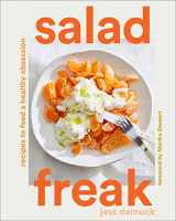 9781419758393-141975839X-Salad Freak: Recipes to Feed a Healthy Obsession