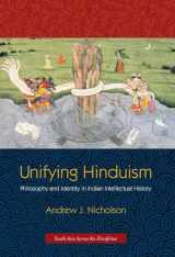 9780231149877-0231149875-Unifying Hinduism: Philosophy and Identity in Indian Intellectual History (South Asia Across the Disciplines)