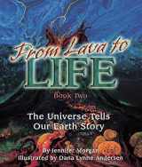 9781584690429-1584690429-From Lava to Life: The Universe Tells Our Earth Story