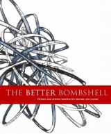 9780578122007-0578122006-The Better Bombshell: Writers and artists redefine the female role model.