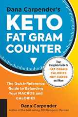9781592339082-1592339085-Dana Carpender's Keto Fat Gram Counter: The Quick-Reference Guide to Balancing Your Macros and Calories (Volume 12) (Keto for Your Life, 12)