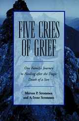 9780806629872-0806629878-Five Cries of Grief: One Family's Journey to Healing after the Tragic Death of a Son