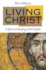 9780814668214-0814668216-Living Christ: A Spiritual Reading of the Gospels