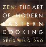 9781579590048-1579590047-Zen: The Art of Modern Eastern Cooking
