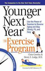 9780761186120-0761186123-Younger Next Year: The Exercise Program: Use the Power of Exercise to Reverse Aging and Stay Strong, Fit, and Sexy