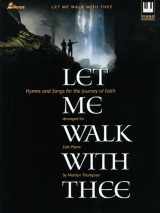 9780834172739-0834172739-Let Me Walk with Thee: Hymns and Songs for the Journey of Faith
