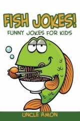 9781536845754-1536845752-Fish Jokes: Funny Fish Jokes for Kids (Funny Kid Jokes)