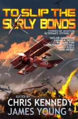 9781950420513-1950420515-To Slip the Surly Bonds (The Phases of Mars)