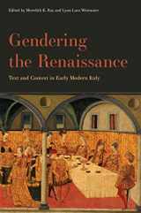 9781644533055-1644533057-Gendering the Renaissance: Text and Context in Early Modern Italy (The Early Modern Exchange)