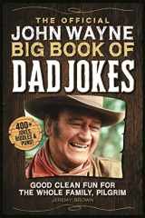 9781948174732-1948174731-The Official John Wayne Big Book of Dad Jokes: Good clean fun for the whole family, pilgrim