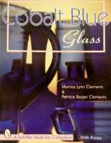 9780764306853-0764306855-Cobalt Blue Glass (A Schiffer Book for Collectors)