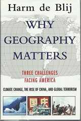 9780195183016-0195183010-Why Geography Matters: Three Challenges Facing America: Climate Change, the Rise of China, and Global Terrorism