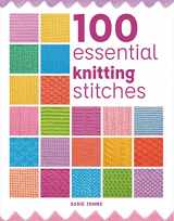 9781784946661-1784946664-100 Essential Knitting Stitches (100 Essential Stitches)
