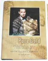 9780974703107-0974703109-Pure Gold: A Behind-The-Scenes Look at a Builder of the Kingdom