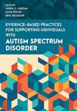 9781538149256-1538149257-Evidence-Based Practices for Supporting Individuals with Autism Spectrum Disorder (Special Education Law, Policy, and Practice)