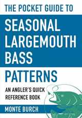 9781634508100-1634508106-The Pocket Guide to Seasonal Largemouth Bass Patterns: An Angler's Quick Reference Book (Skyhorse Pocket Guides)