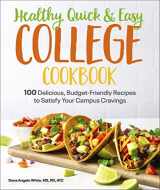 9781615649952-1615649956-Healthy, Quick & Easy College Cookbook: 100 Simple, Budget-Friendly Recipes to Satisfy Your Campus Cravings