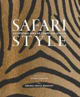 9780865653863-0865653860-Safari Style: Exceptional African Camps and Lodges