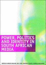 9780796922021-0796922020-Power, Politics and Identity in South African Media