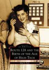9780738510767-0738510769-Route 128 and the Birth of the Age of High Tech (MA) (Images of America)