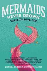 9781250823816-1250823811-Mermaids Never Drown: Tales to Dive For (Untold Legends, 2)