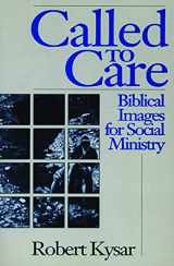 9780800624705-080062470X-Called to Care: Biblical Images for Social Ministry