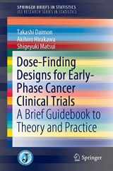 9784431555841-4431555846-Dose-Finding Designs for Early-Phase Cancer Clinical Trials: A Brief Guidebook to Theory and Practice (JSS Research Series in Statistics)