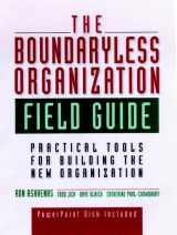 9780787943219-0787943215-The Boundaryless Organization Field Guide : Practical Tools or Building the New Organization