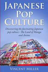 9781794471399-1794471391-Japanese Pop Culture: Discovering the fascinating Japanese pop culture - The land of manga and anime