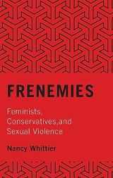 9780190235994-0190235993-Frenemies: Feminists, Conservatives, and Sexual Violence