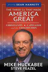 9781647733049-1647733049-The Three Cs That Made America Great: Christianity, Capitalism and the Constitution