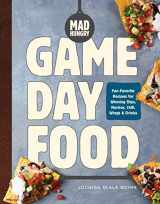 9781579659356-1579659357-Mad Hungry: Game Day Food: Fan-Favorite Recipes for Winning Dips, Nachos, Chili, Wings, and Drinks (The Artisanal Kitchen)