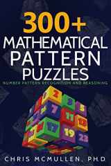 9781512044287-1512044288-300+ Mathematical Pattern Puzzles: Number Pattern Recognition & Reasoning (Improve Your Math Fluency)