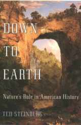 9780195140101-0195140109-Down to Earth: Nature's Role in American History
