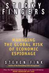 9780793148271-0793148278-Sticky Fingers: Managing the Global Risk of Economic Espionage