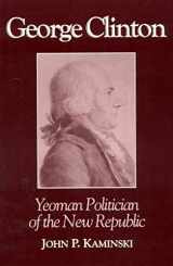 9780945612179-0945612176-George Clinton: Yeoman Politician of the New Republic