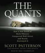 9780739385067-0739385062-The Quants: How a New Breed of Math Whizzes Conquered Wall Street and Nearly Destroyed It
