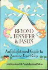 9780312019075-0312019076-Beyond Jennifer and Jason: An Enlightened Guide to Naming Your Baby