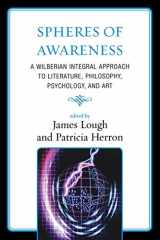 9780761848042-0761848045-Spheres of Awareness: A Wilberian Integral Approach to Literature, Philosophy, Psychology, and Art
