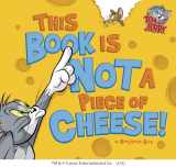 9781623701284-1623701287-This Book Is Not a Piece of Cheese! (Tom and Jerry)