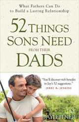 9780736957809-0736957804-52 Things Sons Need from Their Dads: What Fathers Can Do to Build a Lasting Relationship