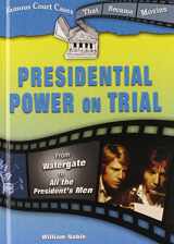 9780766030589-076603058X-Presidential Power on Trial: From Watergate to All the President's Men (Famous Court Cases That Became Movies)