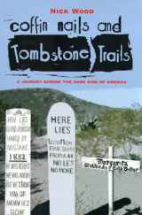 9781840182248-1840182245-Coffin Nails and Tombstone Trails: A Journey Across the Dark Side of America