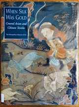 9780300086720-0300086725-When Silk Was Gold Central Asian and Chinese Textiles