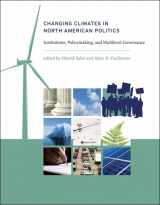 9780262512862-0262512866-Changing Climates in North American Politics: Institutions, Policymaking, and Multilevel Governance (American and Comparative Environmental Policy (Paperback))