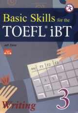 9781599661629-1599661624-Basic Skills for the TOEFL iBT 3, Writing Book (w/Audio CD, Transcript & Answer Key)