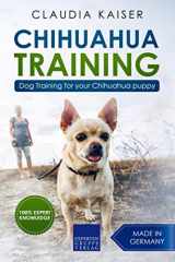 9781797729886-1797729888-Chihuahua Training: Dog Training for your Chihuahua puppy